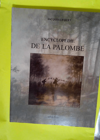 Encyclopedie de la palombe  - (pecari)/lu Caminade