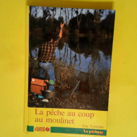 La peche au coup au moulinet  – Eric Forestier