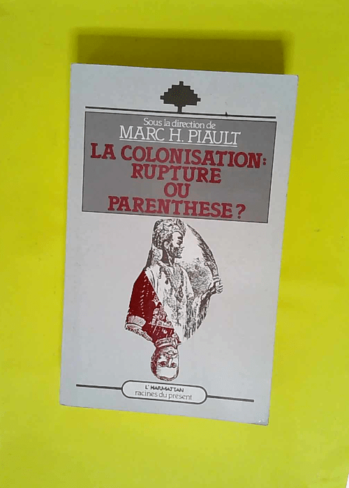 La colonisation – Rupture ou parenthès...