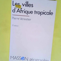 Les villes d Afrique tropicale  – Pierr...