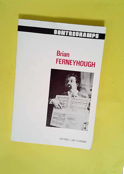 brian ferneyhough Contrechamps n° 8 – Revue Contrechamps