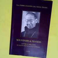 Souvenirs Et Pensees – Lettre à mes amis de Grande-Bretagne et d Amérique  – Pierre-Célestin Lou Tseng-Tsiang