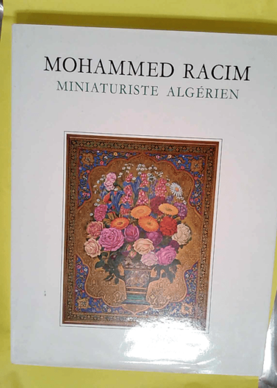 Mohammed Racim. Miniaturiste Algerien  - BAGHLI (Sid Ahmed)