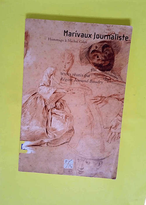 Marivaux Journaliste – Hommage À Michel Gilot  – Jomand Baudry