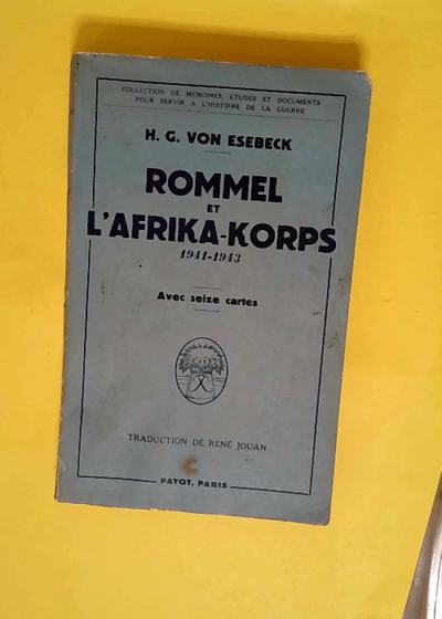 Rommel Et L Afrika-Korps. 1941-1943.  - H.G. Von Esebeck