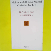 Qu est-ce que le shi isme  – M. Amir Moezzi