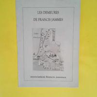 Les Demeures De Francis Jammes  –