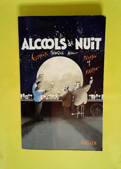 Alcools de nuit  - Jean Cormier