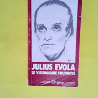 ulius Evola Le Visionnaire Foudroye  – ...