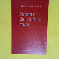 Scènes de cinéma muet – Julio Llamaza...