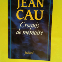 Croquis de mémoire  – Jean Cau