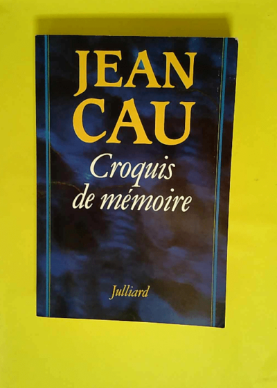 Croquis de mémoire  - Jean Cau