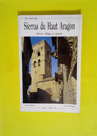 Au coeur des sierras du Haut-Aragon - Sierras villages et canyons  - Jean-Paul Pontroué