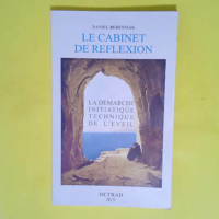 Le cabinet de réflexion – La démarche initiatique technique de l éveil  – Beresniak