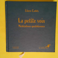 La petite voix – Méditations quotidiennes  – Eileen Caddy