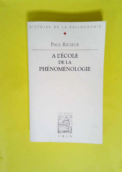 A l école de la phénoménologie  - Paul Ricoeur