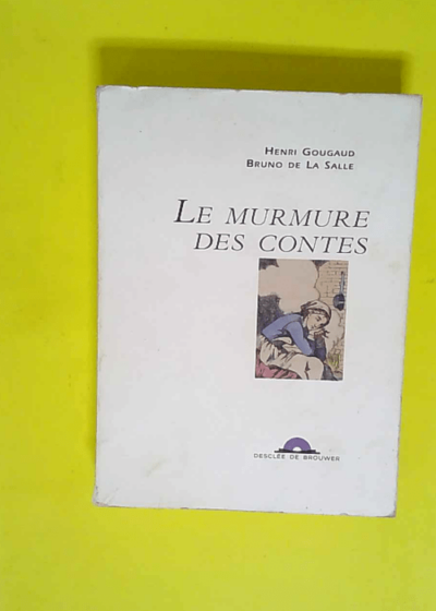 Le murmure des contes  - Henri Gougaud