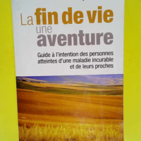 La Fin De Vie Une Aventure – Guide À L...