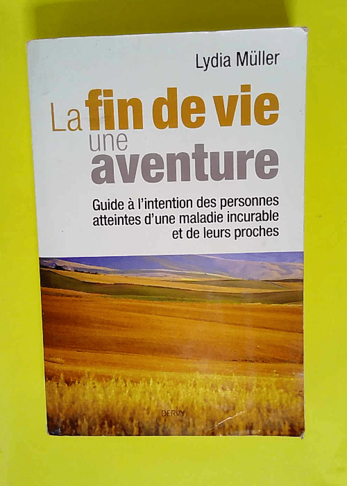 La Fin De Vie Une Aventure – Guide À L...