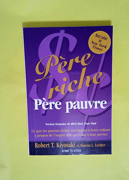 Père riche père pauvre – Ce que les p...