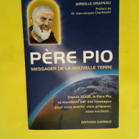 Père Pio Messager de la nouvelle Terre  – Mireille Drapeau