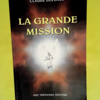 La grande mission  – Claude Deplace