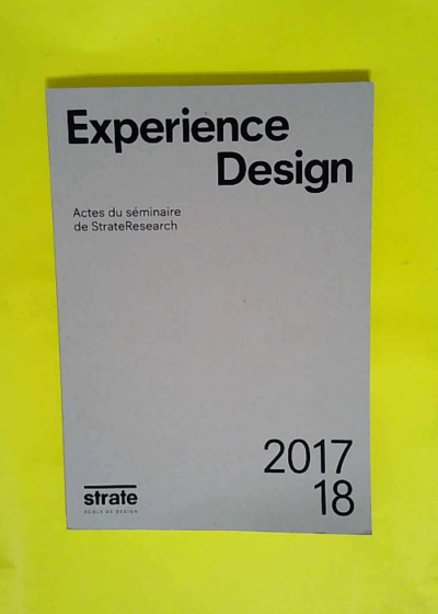 Experience Design: Actes du séminaire de StrateResearch 2017-2018  -