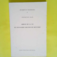 Abrégé de la vie de Louis-Marie Grignion de Montfort – Jean-Baptiste Blain