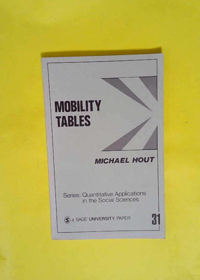 Mobility Tables (Quantitative Applications in the Social Sciences)  - Michael Hout