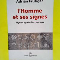 L Homme et ses signes – Signes symboles...