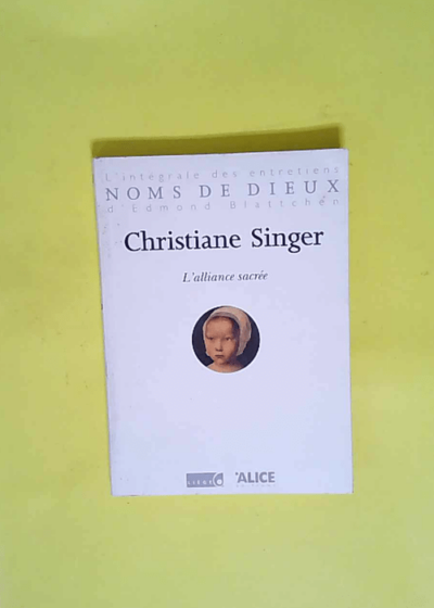 L Alliance sacrée  - Christiane Singer