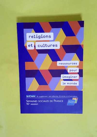 Religions Et Cultures Ressources Pour Imaginer Le Monde  - (SSF) Semaines sociales de France