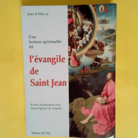 Une lecture spirituelle de l évangile de Saint Jean  – D ales Jean