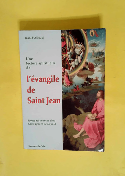 Une lecture spirituelle de l évangile de Saint Jean  - D ales Jean