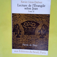 Lecture de l evangile selon jean Tome 2  – Xavier Léon-Dufour