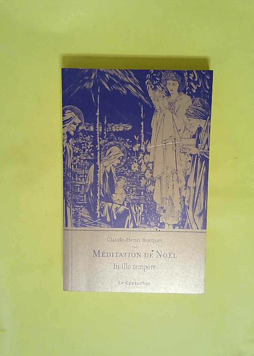 Méditation de Noël  – Claude-Henri Ro...