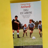 Dieu est arbitre – Le sport comme parabole méditations bibliques billets d actualité  – Fx Amherdt