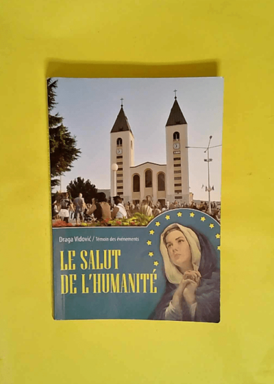 Le salut de l humanité  - vidovic