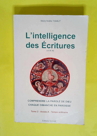 L intelligence des Ecritures  - Marie-Noëlle Thabut