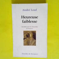 Heureuse faiblesse – Homélies pour les dimanches de l année C  – André Louf