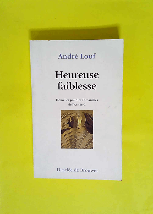 Heureuse faiblesse – Homélies pour les...