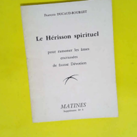 LE HERISSON SPIRITUEL POUR RAMONER LES AMES ENCRASSEES DE FAUSSE DEVOTION – SUPPLEMENT N°5 – FRANCOIS DUCAUD BOURGET