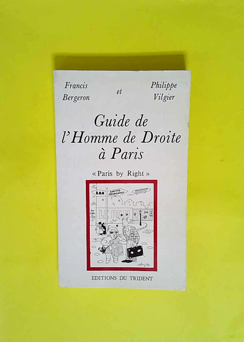 Guide De L homme De Droite a Paris  – F...