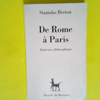 De Rome à Paris  – Stanislas Breton