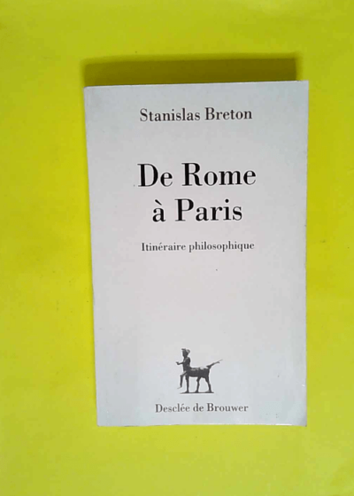 De Rome à Paris  - Stanislas Breton