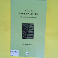 Nous Journalistes – Déontologie et ide...