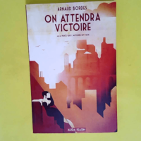 On attendra Victoire  – Arnaud Bordes