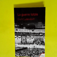 La guerre totale  – Erich Ludendorff