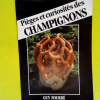 Pièges et curiosités des champignons  &#821...