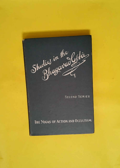 studies in the bhagavad gita - the yogas of action and occultism - dreamer